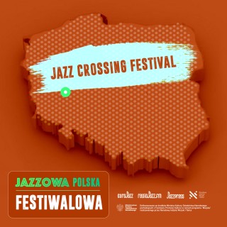 Jazzowa Polska Festiwalowa #61 – Jazz Crossing Festival
