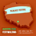 Jazzowa Polska Festiwalowa #69 – PalmJazz Festival