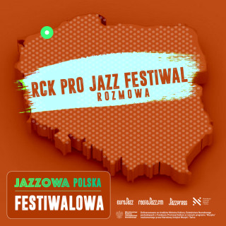 Jazzowa Polska Festiwalowa #8 – RCK Pro Jazz Festiwal | Monika Dziedzic