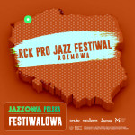 Jazzowa Polska Festiwalowa #8 – RCK Pro Jazz Festiwal | Monika Dziedzic