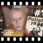 #100 | Polska Filmografia Jazzowa – 10 najciekawszych filmów krótkometrażowych cz. 2