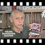 #19 | Polska Filmografia Jazzowa | Filmowa piosenka jazzowa, czyli swingowanie z tekstem (odc. 2)