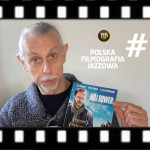#38 | Polska Filmografia Jazzowa – Jazzmani przed kamery, czyli co słychać i widać