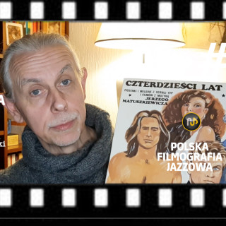 #86 | Polska Filmografia Jazzowa – Jerzy Matuszkiewicz – fabuły zapomniane