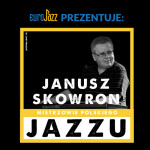 Mistrzowie Polskiego Jazzu: Janusz Skowron