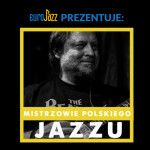 Mistrzowie Polskiego Jazzu: Jarosław Śmietana